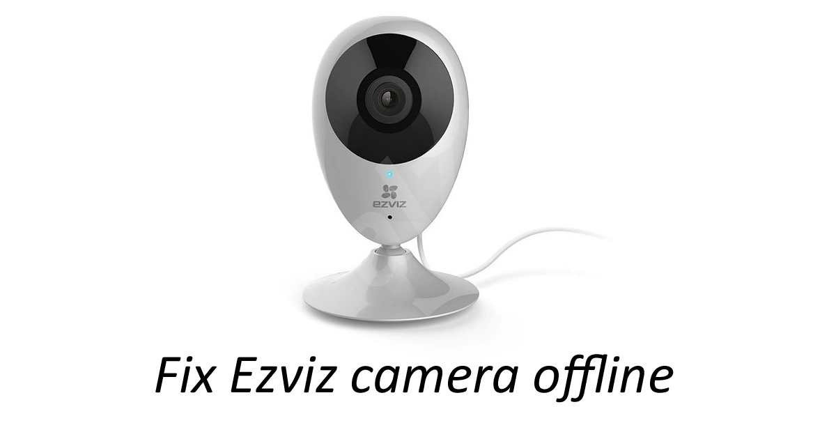 Fix Ezviz camera offline