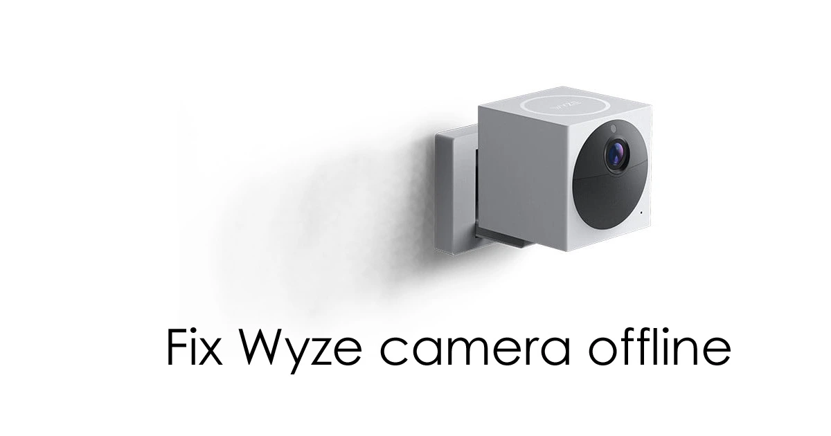 Fix Wyze camera offline